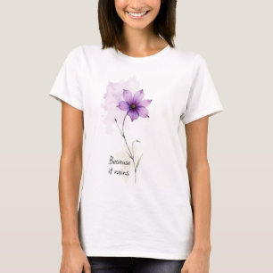 Inspirierende Worte Weil es lila Blumen regnet T-Shirt
