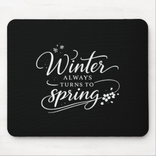 Inspirierende Zitate Winter Veränderungen im Frühl Mousepad