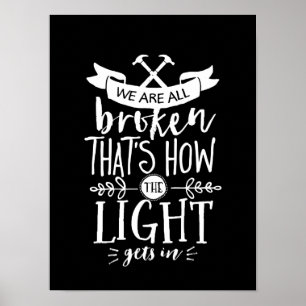 Inspirierender Lebenszitat: Wir sind alle gebroche Poster