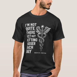 Inspirierender Medizinstudenten-Zitat zukünftiger T-Shirt