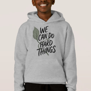 Inspirierender "Wir können schwierige Dinge tun" J Hoodie