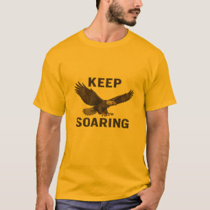 Inspirierendes Adler-T-Shirt-Design – Weiter flieg T-Shirt
