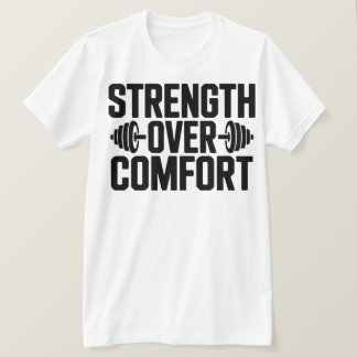 Inspirierendes Fitness-Zitat Stärke statt Komfort T-Shirt