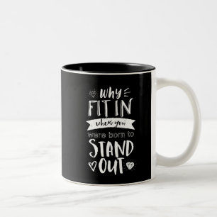Inspirierendes Motivationszitat Geboren, um heraus Zweifarbige Tasse