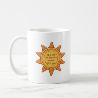 Inspirierendes Sonnenschein-Zitat Kaffeetasse