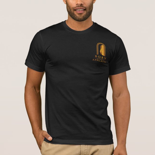 Inspirierendes T-Shirt 'Born Without Applause' (Vorderseite)