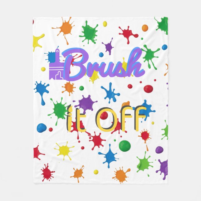 inspirierendes Zitat "Brush It Off" farbenfrohe Fa Fleecedecke (Vorderseite)