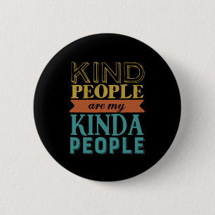 Inspirierendes Zitat Freundlichkeit und Gutherzigk Button