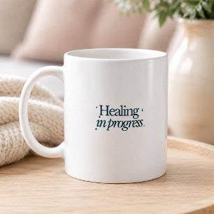 Inspirierendes Zitat 'Heilung im Gange' Kaffeetasse