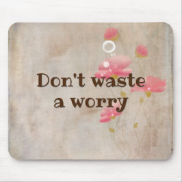 inspirierendes Zitat mit Blume Mousepad
