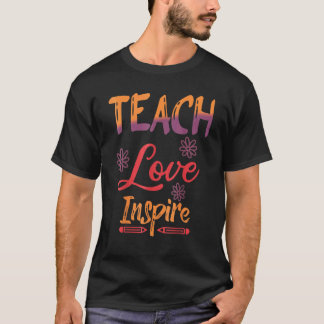 Inspiriert Lehren Liebe Unterrichten Lehrer Zurück T-Shirt