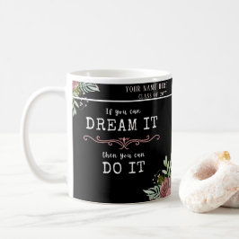 Inspiriertest "Wenn Sie es träumen können" Abschlu Kaffeetasse