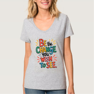 Inspiring Quot: Be the Change T-Shirt