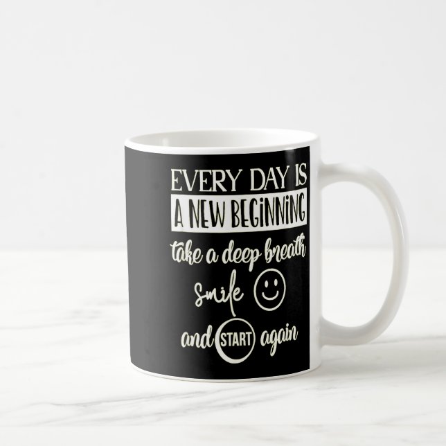 Insrational Everyday Is A New Beginning Sarcasm Te Kaffeetasse (Rechts)
