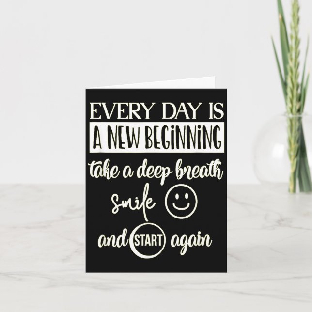 Insrational Everyday Is A New Beginning Sarcasm Te Karte (Vorderseite)