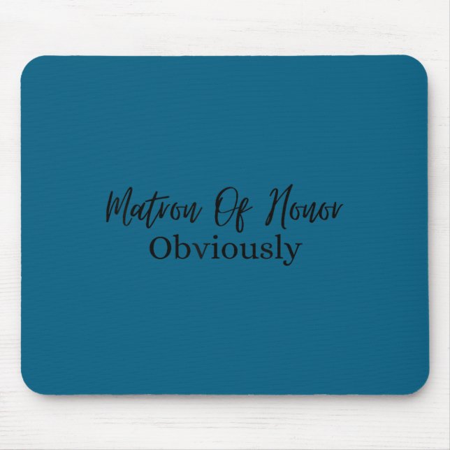 Insring Saying Matron Of Honor Obviously Bridal Wo Mousepad (Vorne)