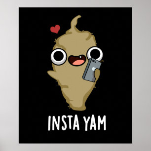 Insta-yam Funny Social Media Veggie Pun Dark BG Poster