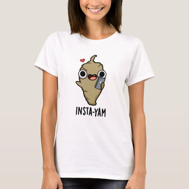 Insta-yam Funny Social Media Veggie Pun T-Shirt (Vorderseite)