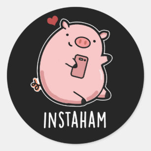Instaham Funny Social Media Pig Pun Dark BG Runder Aufkleber