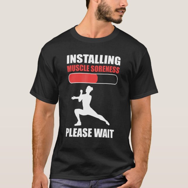 Installing Muscle Soreness Please Wait Aerobics In T-Shirt (Vorderseite)