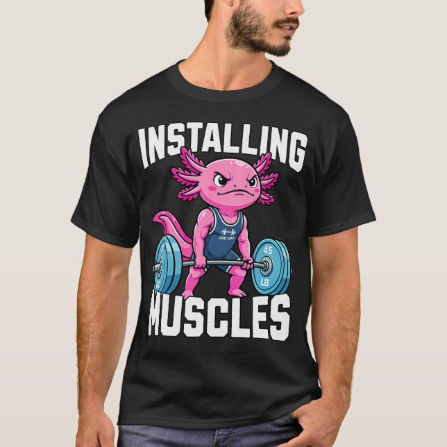 Installing Muscles Axolotl Kraftsportstudio T-Shirt (Vorderseite)