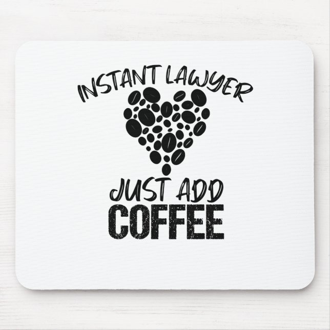 Instant Anwälte einfach Kaffee hinzufügen Mousepad (Vorne)