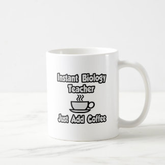 Instant-Biologielehrer...einfach Kaffee hinzufügen Kaffeetasse