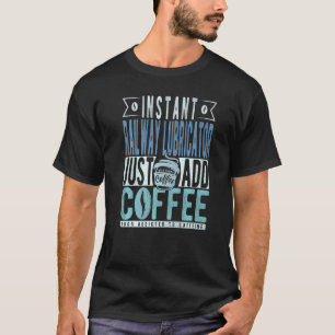 Instant-Eisenbahn-Kühlschrank einfach Kaffee hinzu T-Shirt