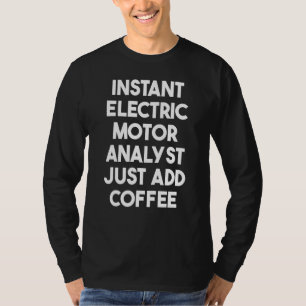 Instant Electric Motor Analyst einfach Kaffee hinz T-Shirt