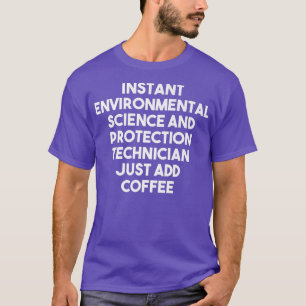 Instant Environmental Science Protection Technolog T-Shirt