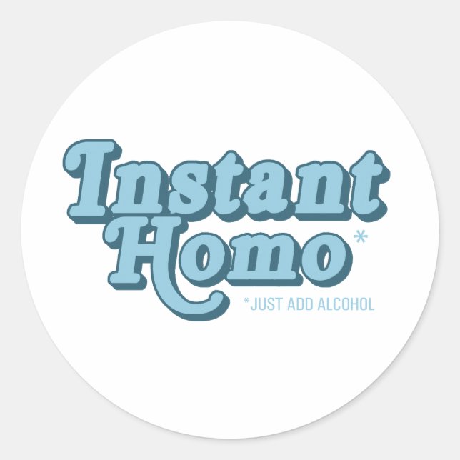 Instant Homo .png Runder Aufkleber (Vorderseite)