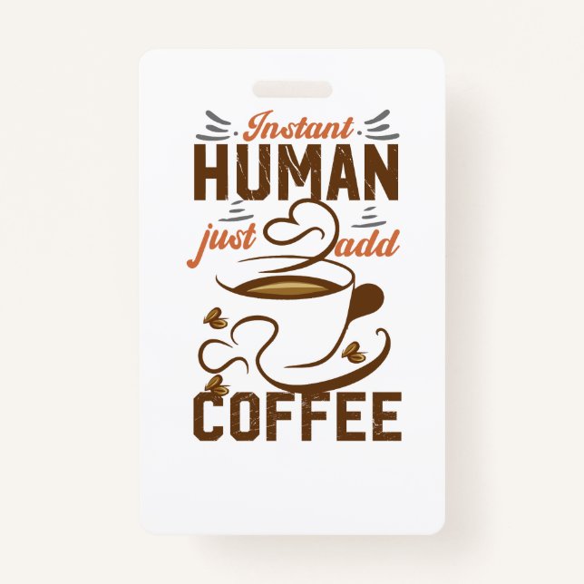 Instant Human Just Add Coffee - Funny Kaffee Zitat Ausweis (Vorderseite)