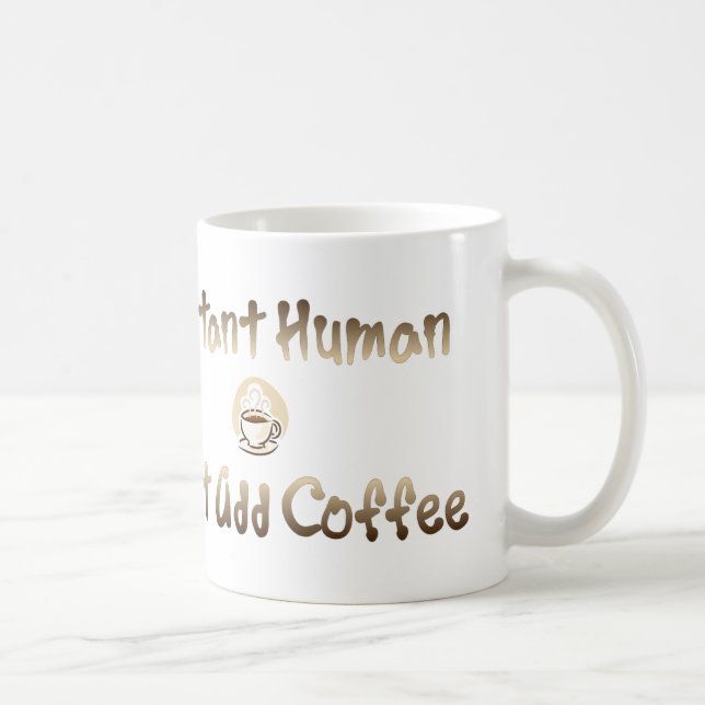 Instant Human Tasse (Rechts)