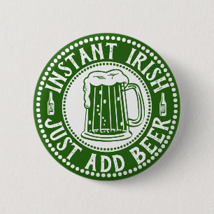 Instant Irish einfach Bier Comical St Paddy's Day  Button