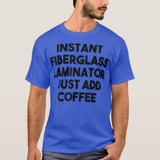 Instant Laminator aus Glasfaser einfach Kaffee hin T-Shirt