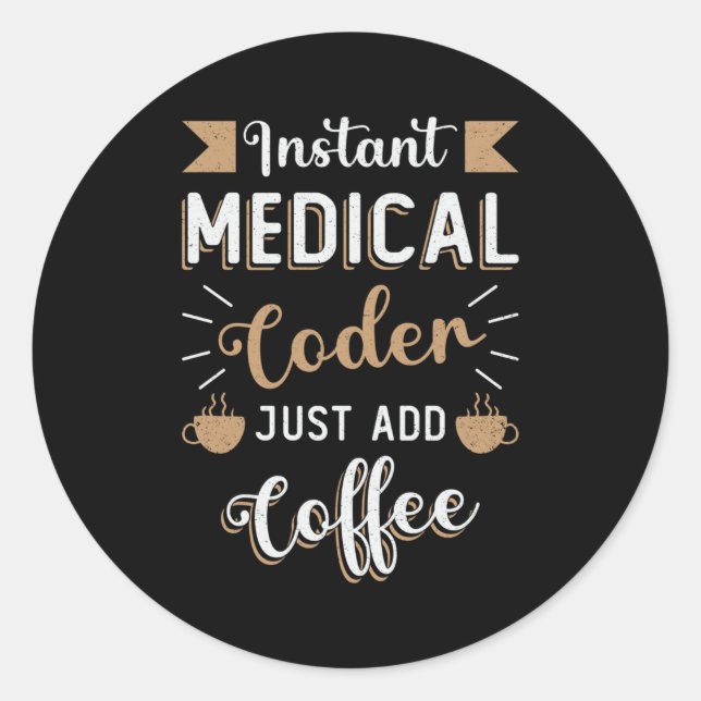 Instant Medical Coder Coffee Coding ICD Coder Runder Aufkleber (Vorderseite)