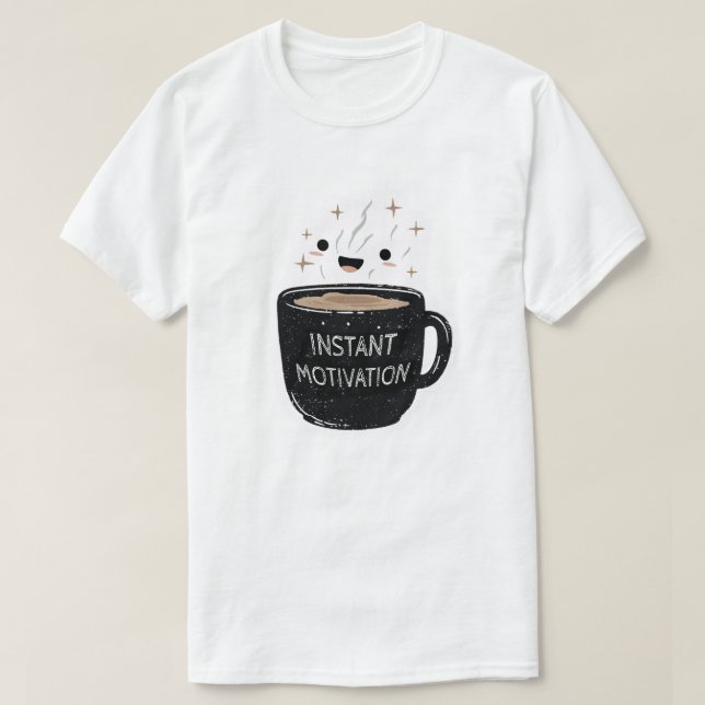Instant Motivation – Cute Kawaii Coffee Cup T-Shirt (Design vorne)