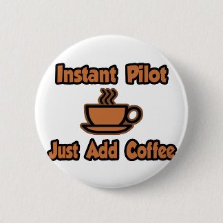 Instant Pilot...einfach Kaffee hinzufügen Button