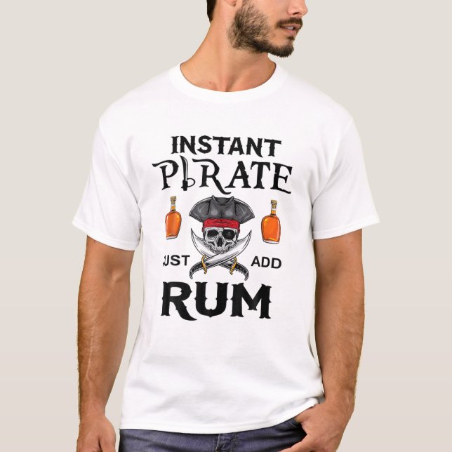 Instant Pirate einfach Rum Funny Pirates Kostüm hi T-Shirt (Vorderseite)