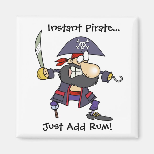 Instant Pirate...einfach Rum hinzufügen! Magnet (Vorne)