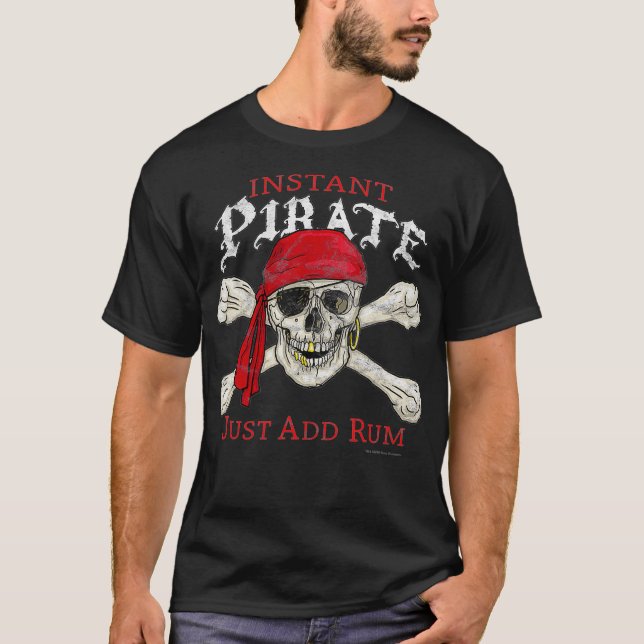 Instant Pirate einfach Rum Skull Crossbones Joll h T-Shirt (Vorderseite)