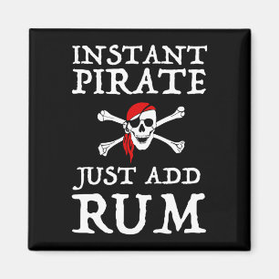 Instant Pirate - Fügen Sie einfach Rum hinzu Magnet