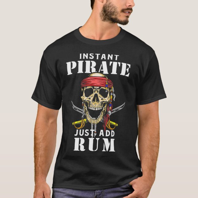 Instant Pirate Fügen Sie einfach Rum Shirt Funny R (Vorderseite)