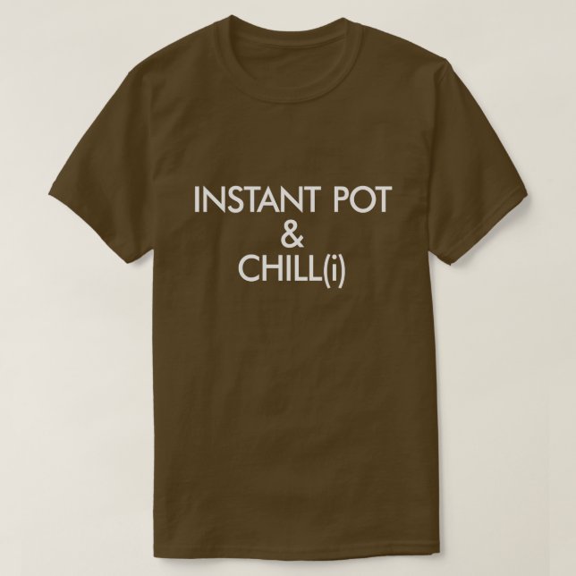 INSTANT POT AND KINL(i) CHILI T-Shirt (Design vorne)