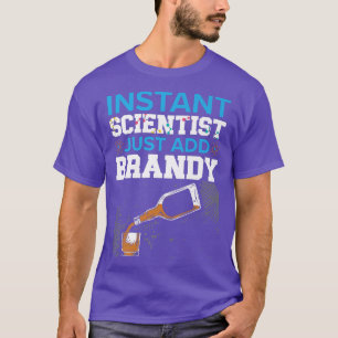 Instant Scientist einfach Brandy Drinker Science h T-Shirt