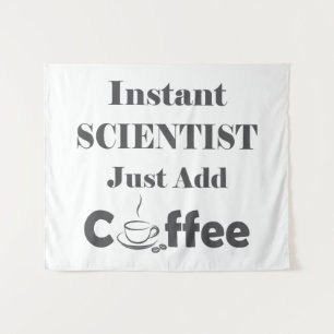 Instant Scientist einfach Kaffee hinzufügen Wandteppich