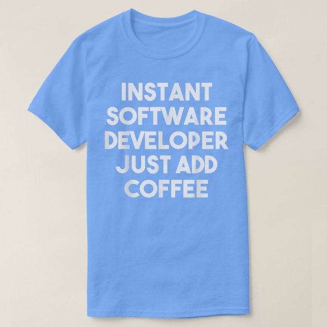 Instant-Software-Entwickler einfach Kaffee-lustig  T-Shirt (Design vorne)