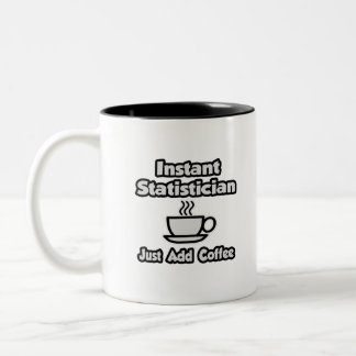 Instant-Statistiker ... Fügen Sie Kaffee einfach h Zweifarbige Tasse