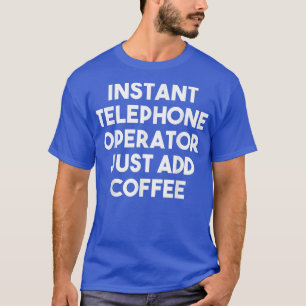 Instant-Telefonanbieter einfach Kaffee-lustig hinz T-Shirt