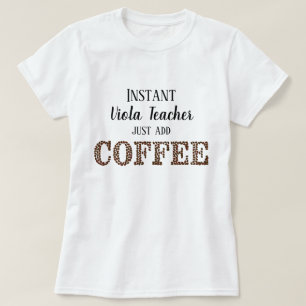 Instant Viola Teacher einfach Kaffee-Funny Music h T-Shirt